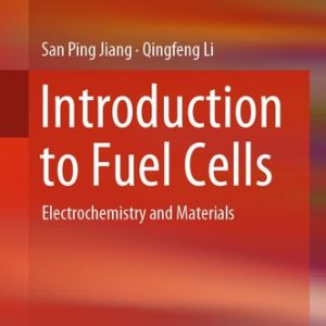 Introduction to Fuel Cells Electrochemistry and Materials (1st Edition)