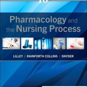 Pharmacology and the Nursing Process (10th Edition)