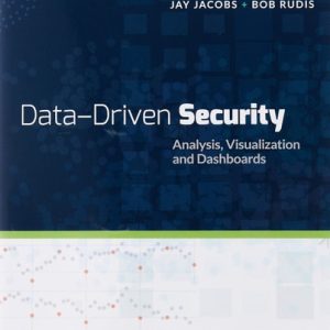Data-Driven Security Analysis, Visualization and Dashboards (1st Edition)