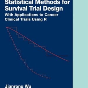 Statistical Methods for Survival Trial Design (1st Edition)