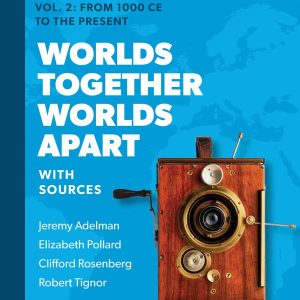 Worlds Together, Worlds Apart: From 1000 CE to the Present