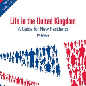 Life in the United Kingdom A Guide for New Residents (3rd Edition)