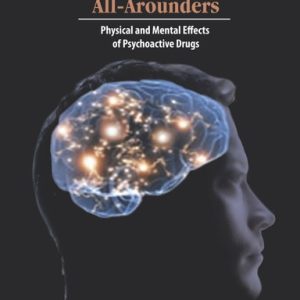 Uppers, Downers, All Arounders Physical and Mental Effects of Psychoactive Drugs (8th Edition)