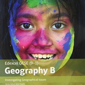 GCSE (9-1) Geography Specification B: Investigating Geographical Issues (1st Edition)