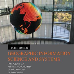 Geographic Information Science and Systems (4th Edition)