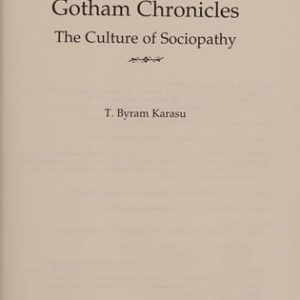 Gotham Chronicles The Culture of Sociopathy ( Edition)