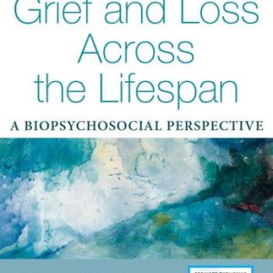 Grief and Loss Across the Lifespan A Biopsychosocial Perspective (3rd Edition)