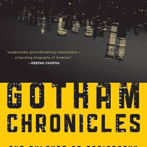 Gotham Chronicles The Culture of Sociopathy (1st Edition)