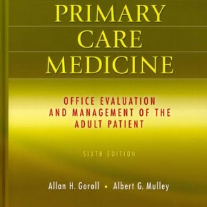Primary Care Medicine Office Evaluation and Management of the Adult Patient (6th Edition)