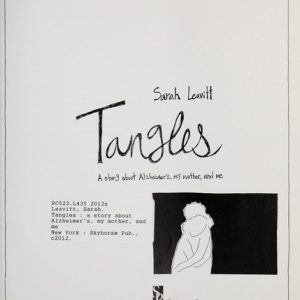 Tangles: a story about Alzheimer's, my mother, and me (1st Edition)