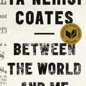 Between the world and me (1st Edition)