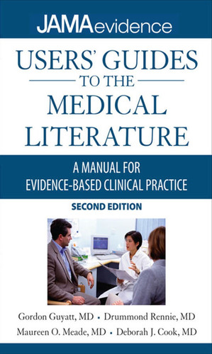 Users' guides to the medical literature: a manual for evidence-based clinical practice (2nd Edition)