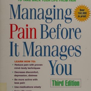 Managing pain before it manages you (3rd Edition)