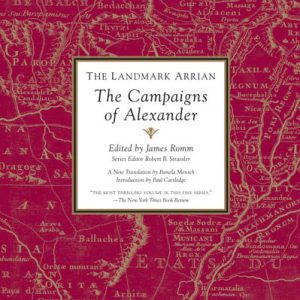 The landmark Arrian: the campaigns of Alexander