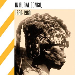 Being colonized: the Kuba experience in rural Congo, 1880-1960