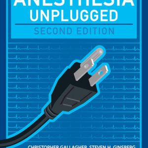 Anesthesia Unplugged (2nd Edition)