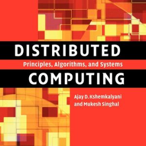 Distributed computing: principles, algorithms, and systems (1st Edition)