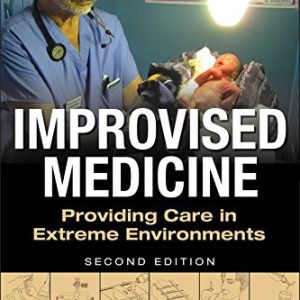 Improvised medicine: providing care in extreme environments (2nd Edition)