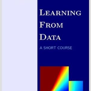 Learning from data: a short course (1st Edition)