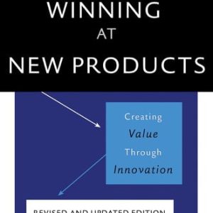 Winning at new products: creating value through innovation (5th Edition)