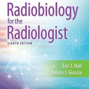 Radiobiology for the radiologist (8th Edition)