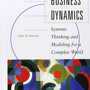 Business dynamics: systems thinking and modeling for a complex world (1st Edition)