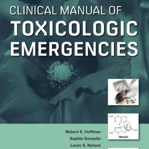 Goldfrank's clinical manual of toxicologic emergencies (2nd Edition)