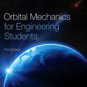 Orbital mechanics for engineering students (3rd Edition)