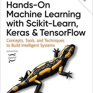 Hands-on machine learning with Scikit-Learn, Keras and TensorFlow: concepts, tools, and techniques to build intelligent systems (3rd Edition)