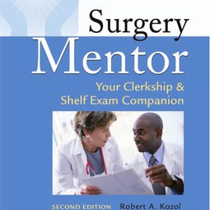 Surgery Mentor Your Clerkship and Shelf Exam Companion (2nd Edition)
