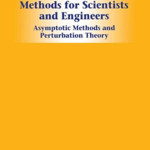 Advanced Mathematical Methods for Scientists and Engineers : Asymptotic Methods and Perturbation Theory