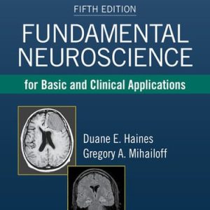 Fundamental neuroscience for basic and clinical applications (5th Edition)