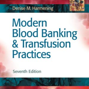 Modern blood banking & transfusion practices (7th Edition)