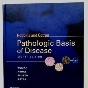 Robbins and Cotran pathologic basis of disease (8th Edition)