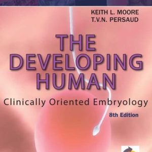 The developing human: clinically oriented embryology (8th Edition)