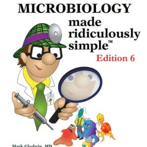 Clinical microbiology made ridiculously simple (6th Edition)