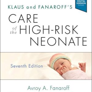 Klaus & Fanaroff's care of the high-risk neonate (7th Edition)
