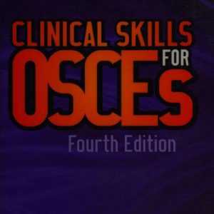 Clinical skills for OSCEs (4th Edition)