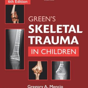Green's skeletal trauma in children (6th Edition)
