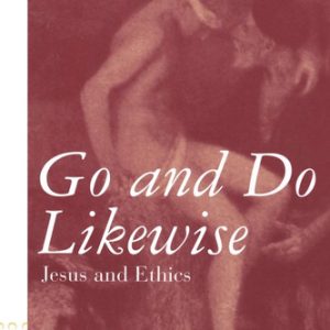 Go and do likewise: Jesus and ethics