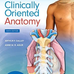 Moore's clinically oriented anatomy (9th Edition)