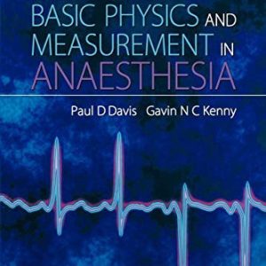 Basic physics and measurement in anaesthesia (5th Edition)