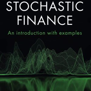 Stochastic finance: an introduction with examples (1st Edition)