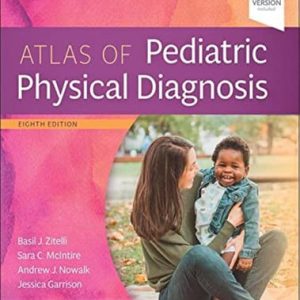 Zitelli and Davis' atlas of pediatric physical diagnosis (8th Edition)