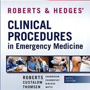 Roberts and Hedges' clinical procedures in emergency medicine (6th Edition)