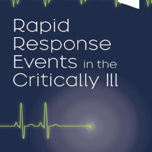Rapid response events in the critically ill: a case-based approach to inpatient medical emergencies (1st Edition)