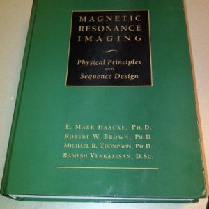 Magnetic resonance imaging: physical principles and sequence design (1st Edition)